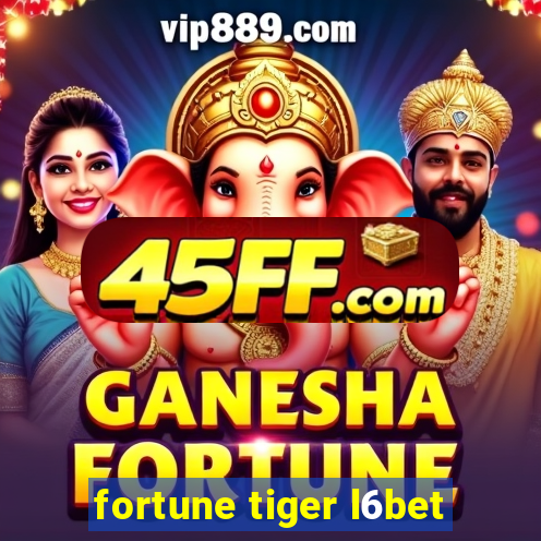 fortune tiger l6bet